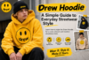 Drew Hoodie: A Simple Guide to Everyday Streetwear Style